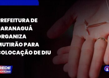 [VÍDEO] Prefeitura de Paranaguá organiza mutirão para colocação de DIU