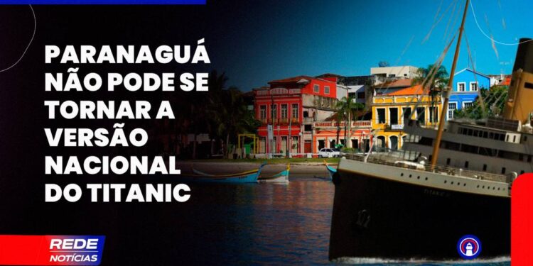 [VÍDEO] Paranaguá não pode se tornar a versão nacional do Titanic