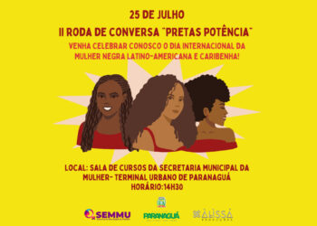 Secretaria da Mulher de Paranaguá promove II Roda de Conversa “Pretas Potência” nesta sexta-feira, 25
