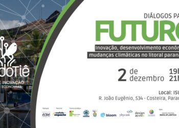 Evento em Paranaguá debate inovação e impactos climáticos no Litoral